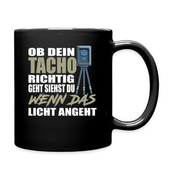 Ob dein Tacho richtig geht siehst du wenn das - Tasse einfarbig - Schwarz - Rechts