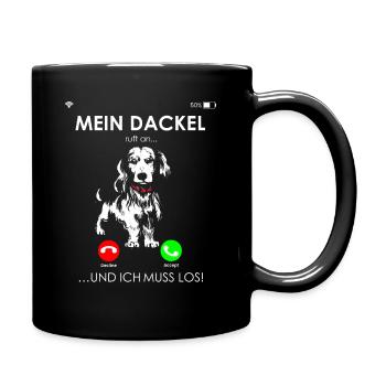 Dackel Dachshund - Mein Dackel ruft an, ich muss l - Tasse einfarbig - Schwarz - Rechts
