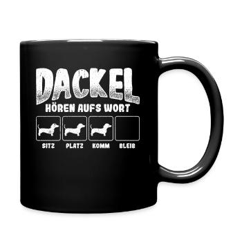 DACKEL HÖREN AUFS WORT SITZ PLATZ KOMM BLEIB - Dac - Tasse einfarbig - Schwarz - Rechts