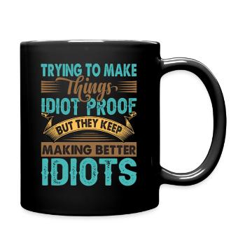 Essayer de rendre les choses idiotes à l’épreuve - Drôle - Mug uni - noir - Droite