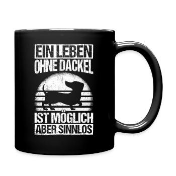 Dackel Dackelhund Ein leben ohne Dackel ist sinnlo - Tasse einfarbig - Schwarz - Rechts