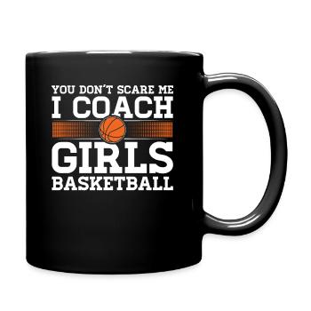 You Dont Scare Me I Coach Girls Basketball Funny - Mug uni - noir - Droite