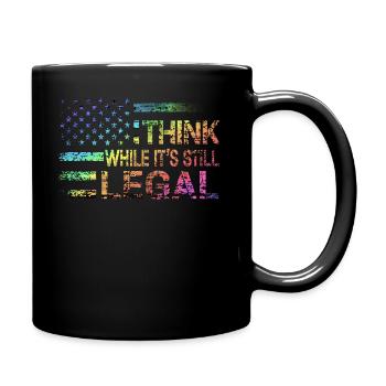 Pensez alors que c’est encore légal - Mug uni - noir - Droite