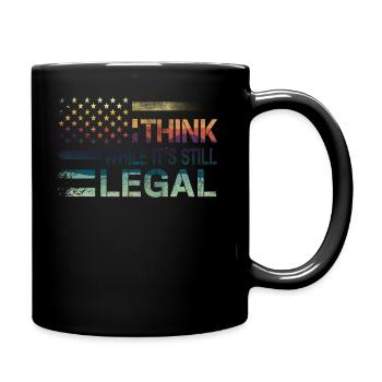 Think While Its Still Legal - Tasse einfarbig - Schwarz - Rechts