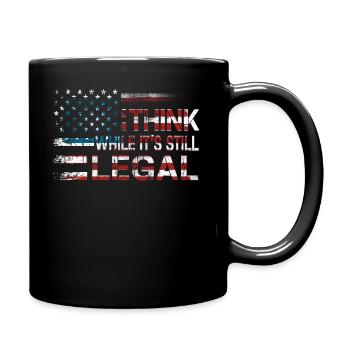 Think While Its Still Legal - Tasse einfarbig - Schwarz - Rechts