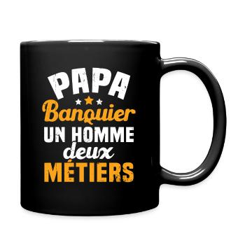 Papa Banquier un homme deux métiers - Mug uni - noir - Droite