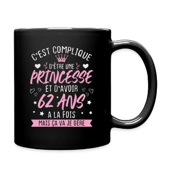 Une princesse et d'avoir 62 ans, Cadeau 62 ans - Mug uni - noir - Droite