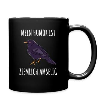 Schlechter Humor Amsel Wortspiel amselig - Tasse einfarbig - Schwarz - Rechts