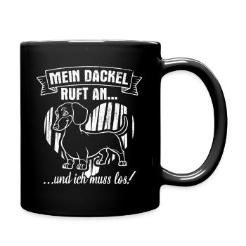 Dackel Dachshund - Mein Dackel ruft an, ich muss l - Tasse einfarbig - Schwarz - Rechts