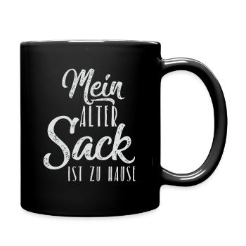 Mein alter Sack ist zu Hause weiß - Tasse einfarbig - Schwarz - Rechts