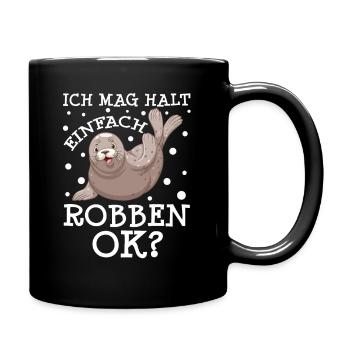 Ich mag halt einfach Robben, OK? - Tasse einfarbig - Schwarz - Rechts