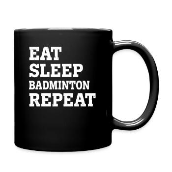 EAT SLEEP BADMINTON REPEAT FUNNY SARCASTIC - Tasse einfarbig - Schwarz - Rechts