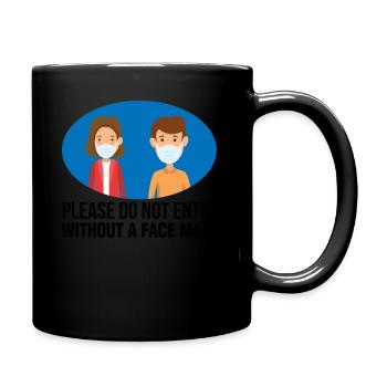 Please Do Not Enter Without A Facemask - Full Colour Mug - black - Right