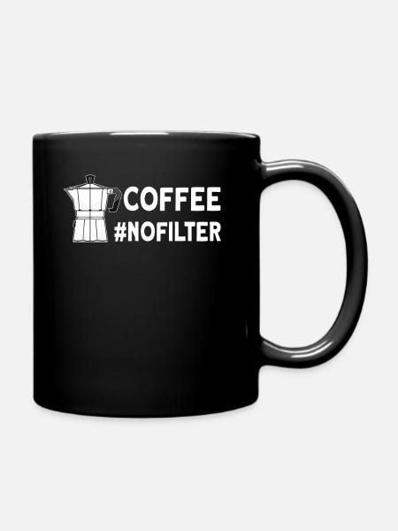 Kaffee #nofilter T-Shirt - Tasse einfarbig - Schwarz