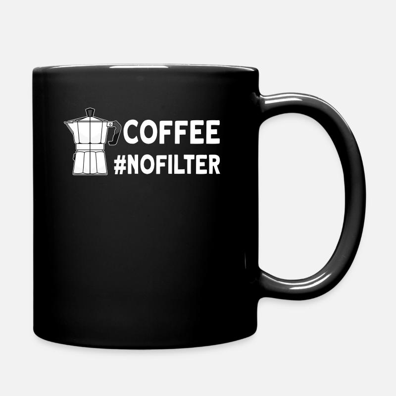 Kaffee #nofilter T-Shirt - Tasse einfarbig - Schwarz