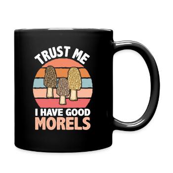 Ich habe gute Morcheln Pilze Waldpilze - Tasse einfarbig - Schwarz - Rechts