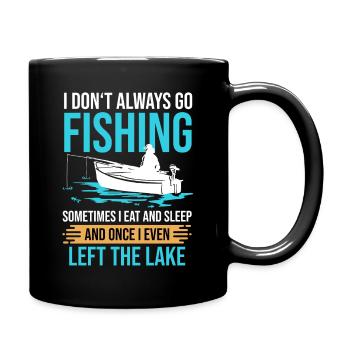 Le pêcheur dit Ne pas toujours aller à la pêche pour la pêche - Mug uni - noir - Droite