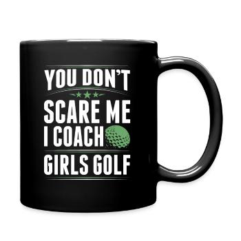 You Dont Scare Me I Coach Girls Golf Funny Coach - Mug uni - noir - Droite