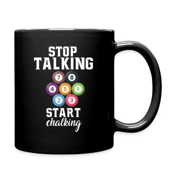Stop Talking Start Chalking Pool Billard Snooker - Tasse einfarbig - Schwarz - Rechts