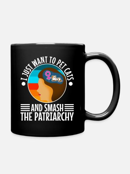 I just want to pet cats and smash the patriarchy - Tasse einfarbig - Schwarz