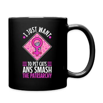 I just want to pet cats and smash the patriarchy - Tasse einfarbig - Schwarz - Rechts