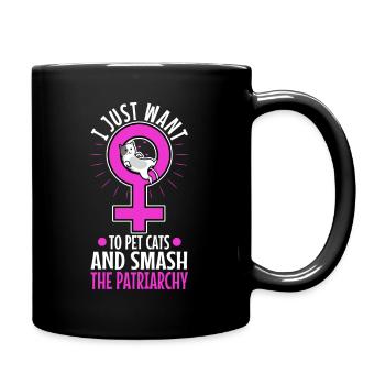 I just want to pet cats and smash the patriarchy - Tasse einfarbig - Schwarz - Rechts