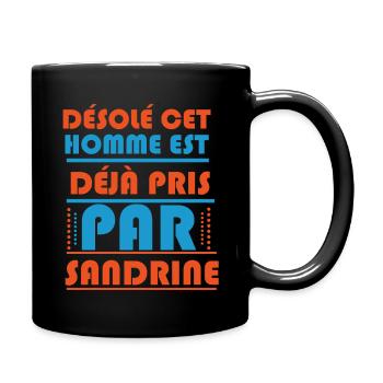Cadeau femme Homme déja pris par sandrine - Mug uni - noir - Droite
