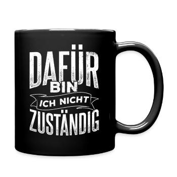 Beamter - Dafür Bin Ich Nicht Zuständig Verbeamtun - Tasse einfarbig - Schwarz - Rechts