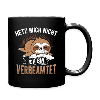 Hetz mich nicht ich bin verbeamtet - Geschenk Beam - Tasse einfarbig - Schwarz - Rechts
