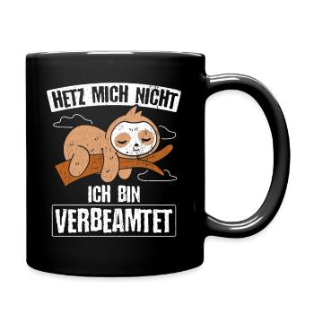 Beamter - Hetz mich nicht ich bin verbeamtet Gesch - Tasse einfarbig - Schwarz - Rechts