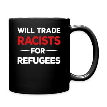 Will Trade Racists for Refugees Pro Immigration - Full Colour Mug - black - Right