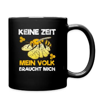 Keine Zeit Mein Volk Braucht Mich Bienen Imker - Tasse einfarbig - Schwarz - Rechts