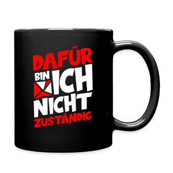 Beamter - Dafür Bin Ich Nicht Zuständig Verbeamtun - Tasse einfarbig - Schwarz - Rechts