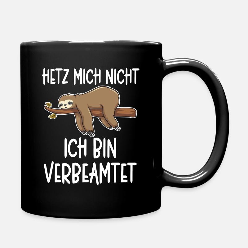 Beamter - Hetz mich nicht ich bin verbeamtet Gesch - Tasse einfarbig - Schwarz