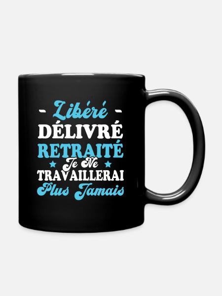 Libéré Délivré Je Ne Travaillerai Plus Jamais - Mug uni - noir