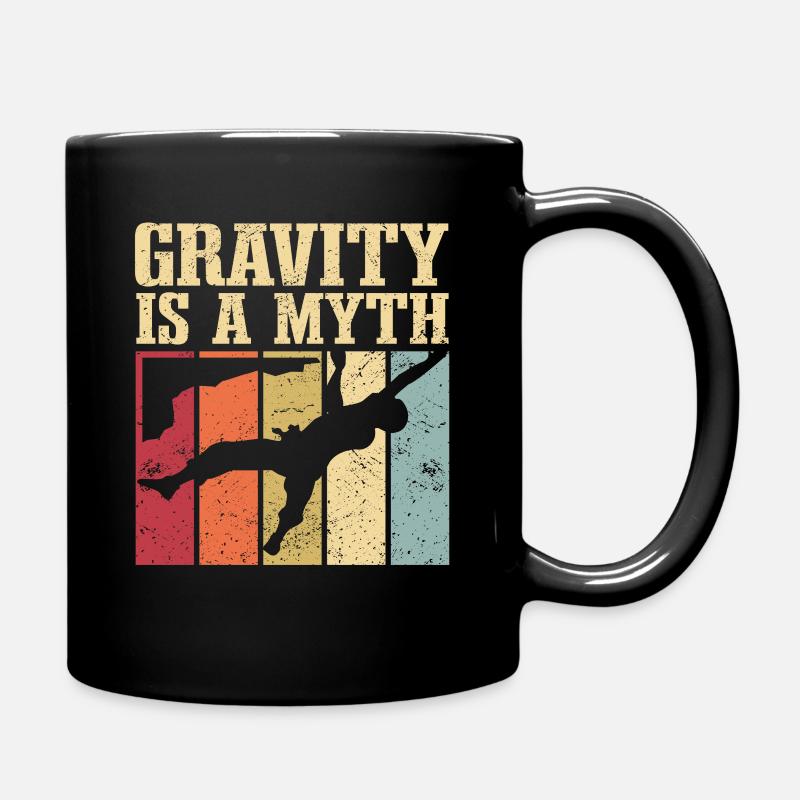 Gravity is a Myth Geschenk Klettern Bouldern Bergs - Tasse einfarbig - Schwarz