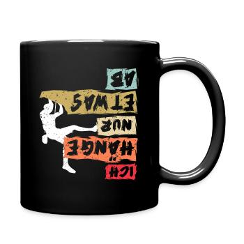 Klettern Bouldern Spruch - Ich Häng Nur Etwas Ab - - Tasse einfarbig - Schwarz - Rechts