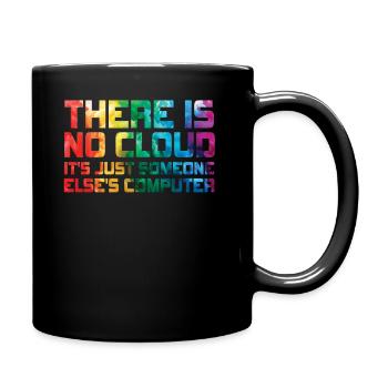 There Is No Cloud It's Just Someone Else's - Tasse einfarbig - Schwarz - Rechts
