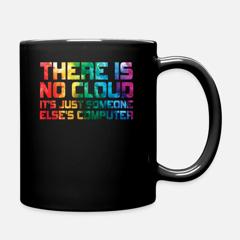 Il n’y a pas de nuage, c’est juste celui de quelqu’un d’autre - Mug uni - noir