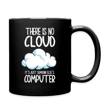 There Is No Cloud It's Just Someone Else's - Tasse einfarbig - Schwarz - Rechts