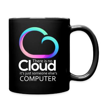 There Is No Cloud It's Just Someone Else's - Tasse einfarbig - Schwarz - Rechts