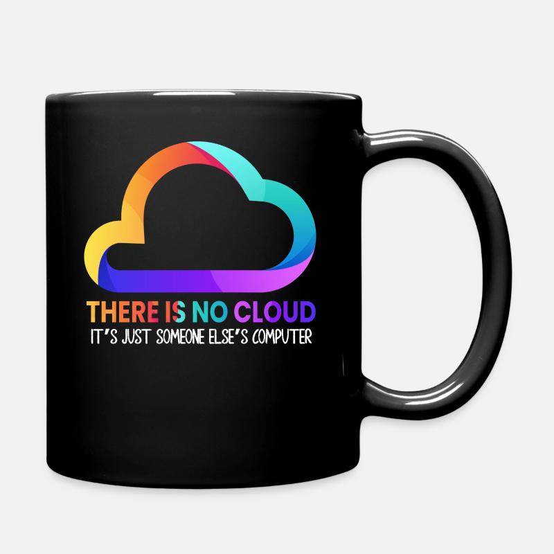 There Is No Cloud It's Just Someone Else's - Tasse einfarbig - Schwarz