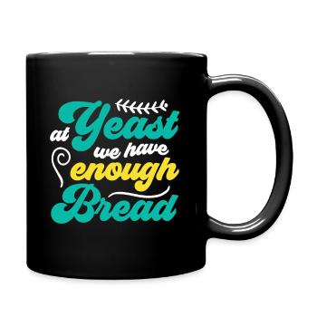 At Yeast We Have Enough Bread - Funny Bread Baker - Full Colour Mug - black - Right