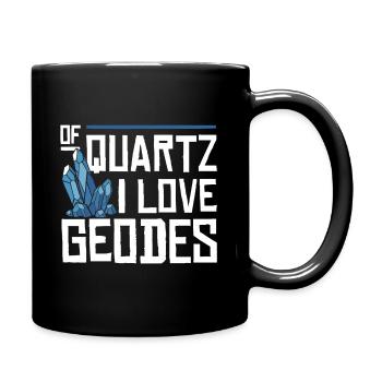 Of Quartz I Love Geodes | Geologist - Full Colour Mug - black - Right