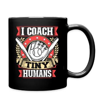 I Coach Tiny Humans Baseball-trainer Sporttrainer - Tasse einfarbig - Schwarz - Rechts