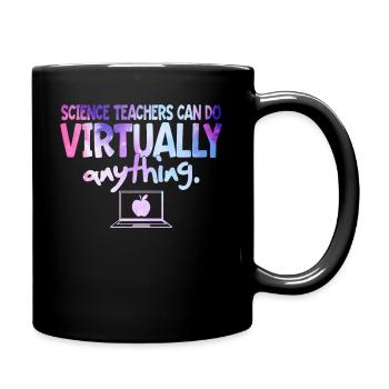 Science Teachers Can Do Virtually Anything - Full Colour Mug - black - Right
