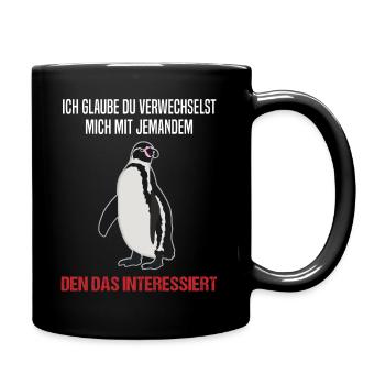 Pinguin Sarkastischer Spruch Lustiges Geschenk - Tasse einfarbig - Schwarz - Rechts