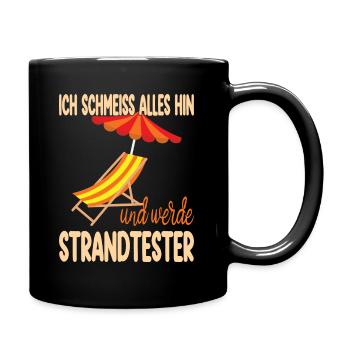 Ich schmeisse alles hin und werde Strandtester - Tasse einfarbig - Schwarz - Rechts