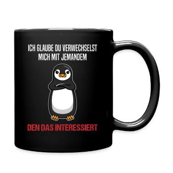 Pinguin Sarkastischer Spruch Lustiges Geschenk - Tasse einfarbig - Schwarz - Rechts
