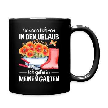 Garten Urlaub Lustiger Spruch Gärtner Geschenkidee - Tasse einfarbig - Schwarz - Rechts